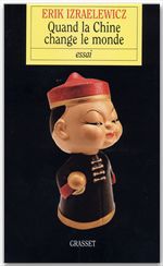 ebook cover of Quand la Chine change le monde, by Erik Izraelewicz