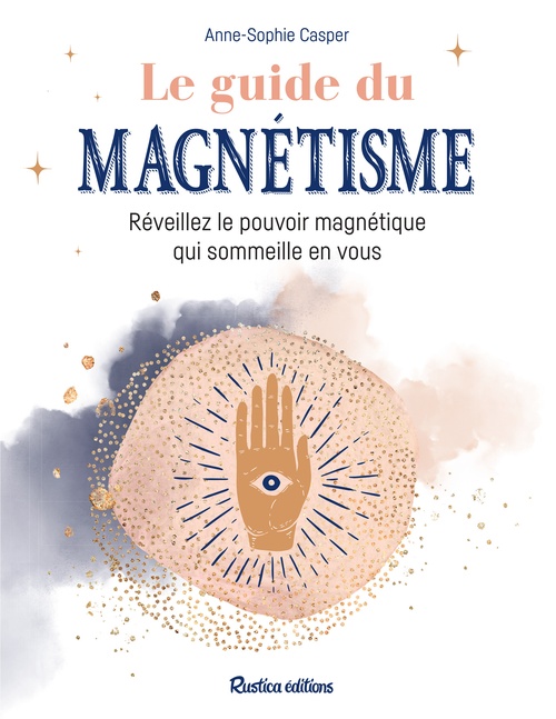 ebook cover of Le guide du magnétisme, by Anne-Sophie Casper