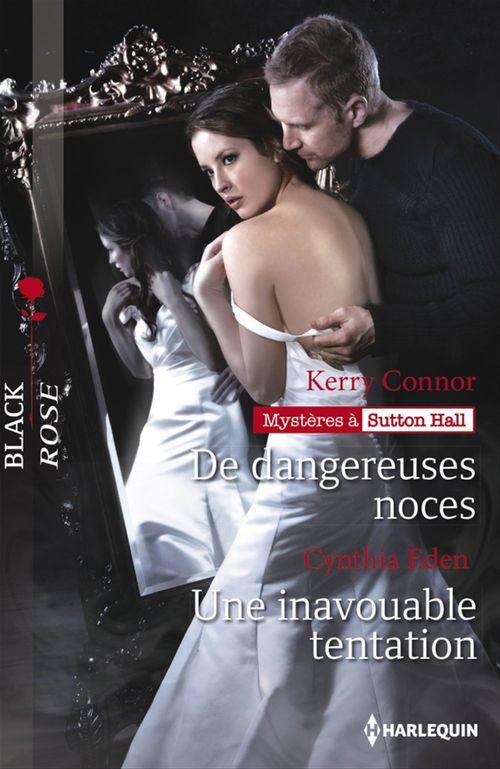 Couverture ebook de De dangereuses noces - Une inavouable tentation, de Kerry Connor, Cynthia Eden