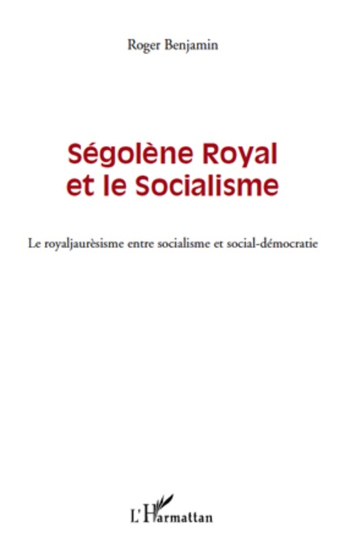 Couverture ebook de Ségolène Royal et le socialisme, de Roger Benjamin