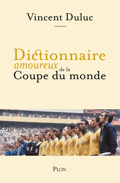 Couverture ebook de Dictionnaire amoureux de la Coupe du Monde, de Vincent Duluc