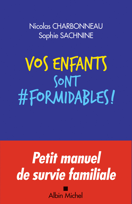 Couverture ebook de Vos enfants sont formidables !, de Nicolas Charbonneau, Sophie Sachnine