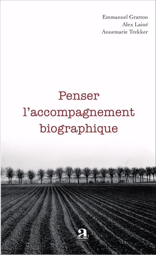 ebook cover of Penser l'accompagnement biographique, by Emmanuel Gratton, Alex Lainé, Annemarie Trekker