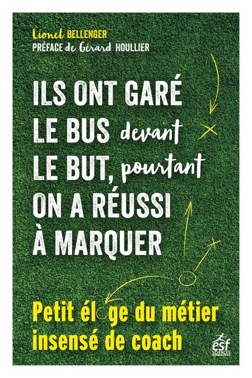 Couverture ebook de Ils ont garé le bus devant le but, pourtant on a réussi à marquer, de Lionel Bellenger