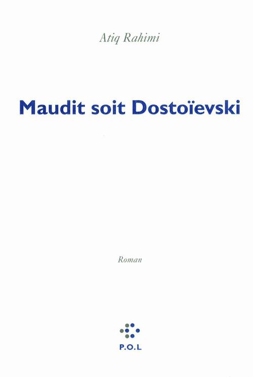ebook cover of Maudit soit Dostoïevski, by Atiq Rahimi
