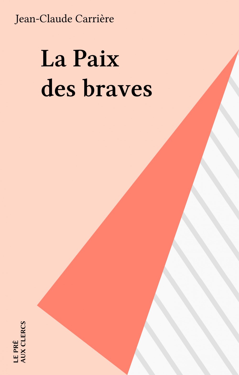 ebook cover of La Paix des braves, by Jean-Claude Carrière