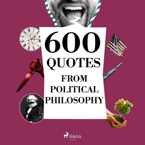 Couverture audiobook de 600 Quotes from Political Philosophy, de Alexis De Tocqueville, Cicero, Confucius, Friedrich Nietzsche, Henry David Thoreau, Karl Marx