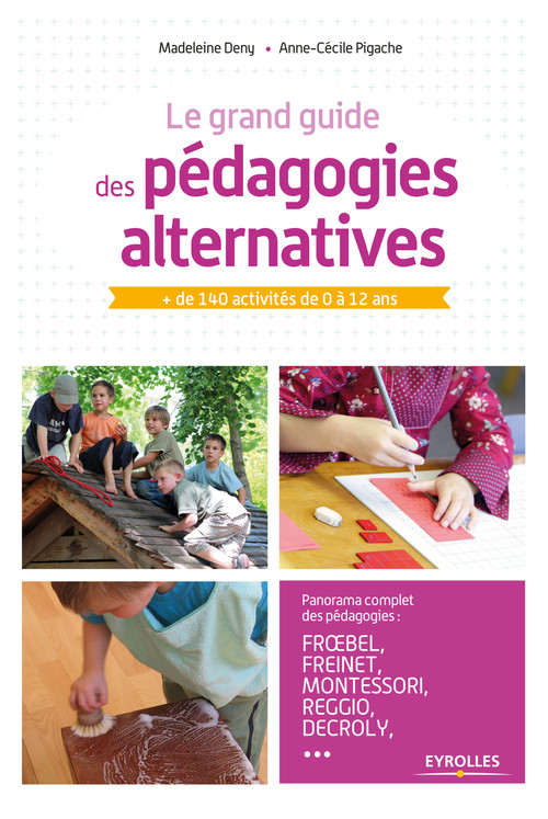 ebook cover of Le grand guide des pédagogies alternatives, by Madeleine Deny, Anne-cécile Pigache