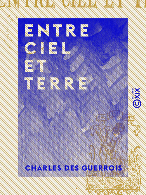 Couverture ebook de Entre ciel et terre, de Charles Des Guerrois