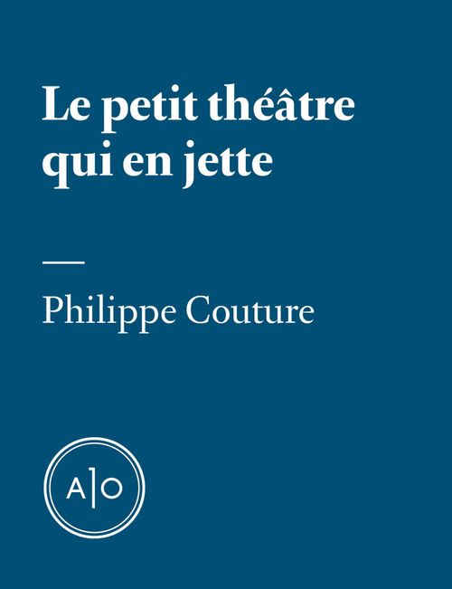 ebook cover of Le petit théâtre qui en jette, by Philippe Couture