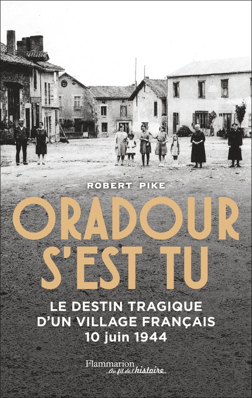 Couverture ebook de Oradour s'est tu. Le destin tragique d'un village français - 10 juin 1944, de Robert Pike