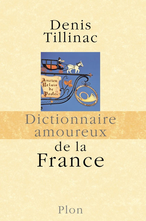 Couverture ebook de Dictionnaire Amoureux de la France, de Denis Tillinac