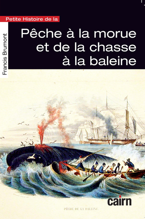 ebook cover of Petite histoire de la pêche à la morue et de la chasse à la baleine, by Francis Brumont