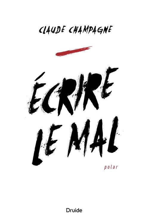 Couverture ebook de Écrire le mal, de Claude Champagne