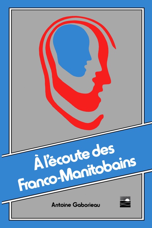 ebook cover of À l'écoute des Franco-Manitobains, by Antoine Gaborieau