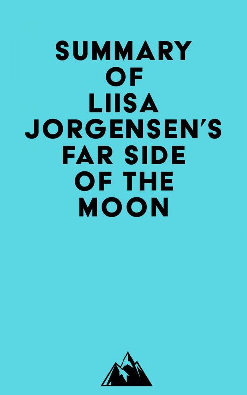 Couverture ebook de Summary of Liisa Jorgensen's Far Side of the Moon, de Everest Media
