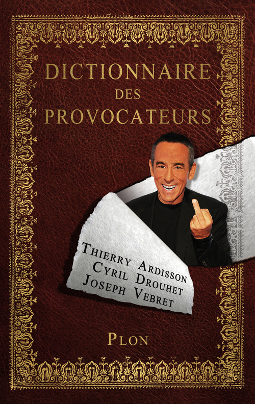 ebook cover of Dictionnaire des provocateurs, by Thierry Ardisson, Cyril Drouhet, Joseph Vebret