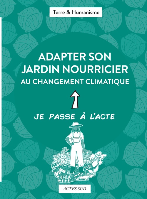 Couverture ebook de Adapter son jardin nourricier au changement climatique, de TERRE ET HUMANISME