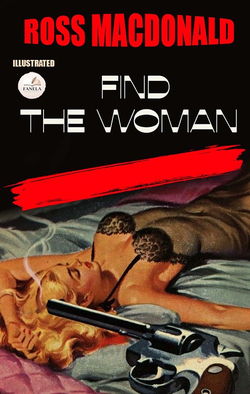 ebook cover of Find the Woman. Illustrated, by Ross Macdonald