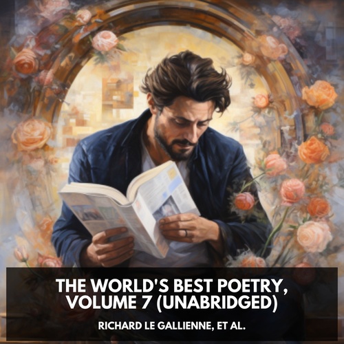 audiobook cover of The World's Best Poetry, Volume 7 (Unabridged), by Et Al.  Richard Le Gallienne
