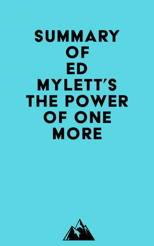 ebook cover of Summary of Ed Mylett's The Power of One More, by Everest Media