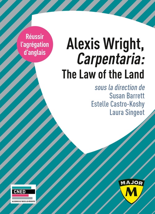 Couverture ebook de Alexis Wright, Carpentaria: The Law of the Land - Agrégation d'Anglais 2022, de Estelle Castro-Koshy, Susan Barrett, Laura Singeot