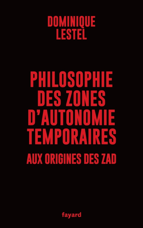 Couverture ebook de Philosophie des zones d'autonomie temporaires, de Dominique Lestel