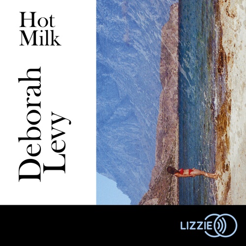 audiobook cover of Hot milk, by Deborah Levy