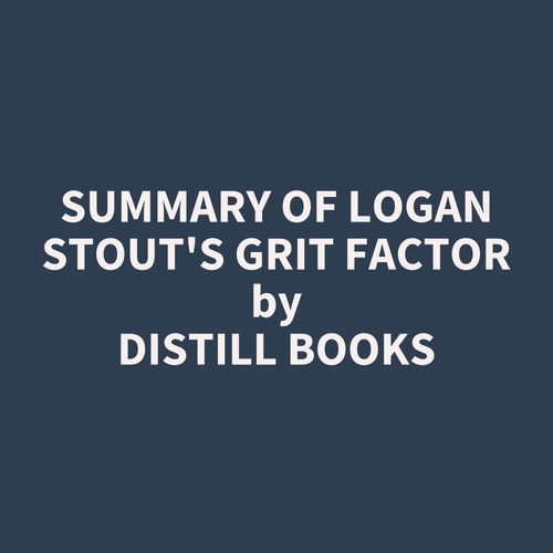 audiobook cover of Summary of Logan Stout's Grit Factor, by Distill Books