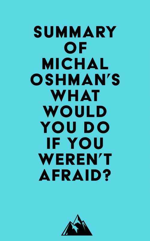 Couverture ebook de Summary of Michal Oshman's What Would You Do If You Weren't Afraid?, de Everest Media