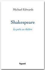 Couverture ebook de Shakespeare, le poète au théâtre, de Michael Edwards