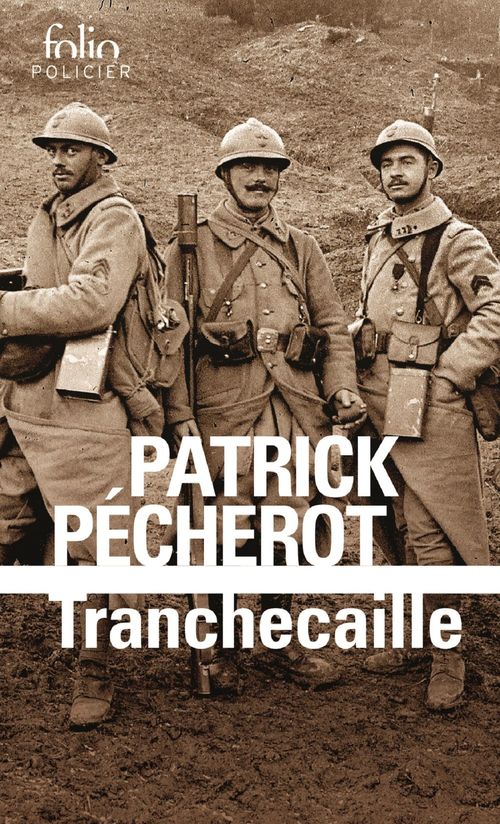 ebook cover of Tranchecaille. Une enquête dans les tranchées, by Patrick Pécherot
