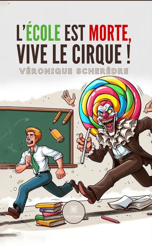 ebook cover of L'école est morte, vive le cirque !, by Véronique Scherèdre