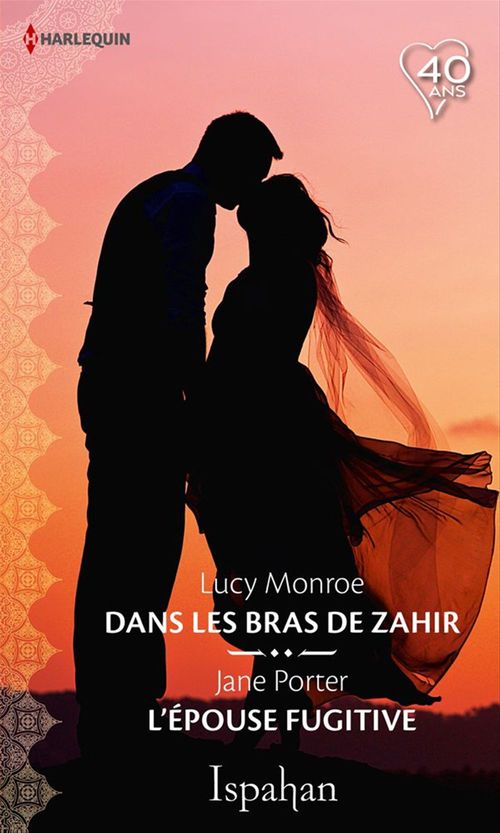 Couverture ebook de Dans les bras de Zahir - L'épouse fugitive, de Lucy Monroe, Jane Porter