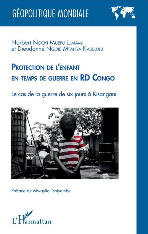 ebook cover of Protection de l'enfant en temps de guerre, by Ngoie Mpanya Kabulul