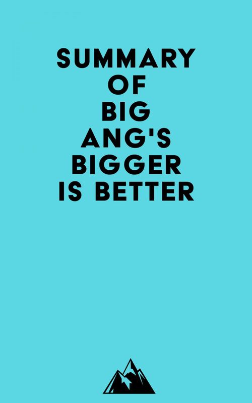 ebook cover of Summary of Big Ang's Bigger Is Better, by Everest Media