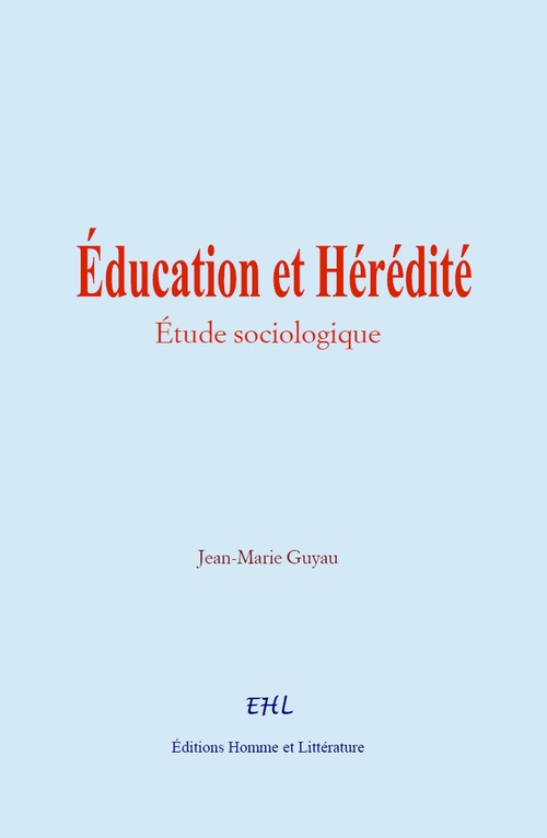Couverture ebook de Éducation et Hérédité, de Jean-Marie Guyau