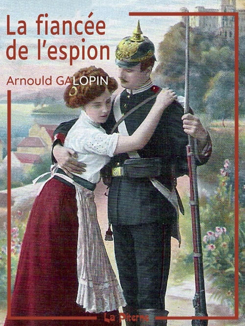 Couverture ebook de La fiancée de l'espion, de Arnould Galopin