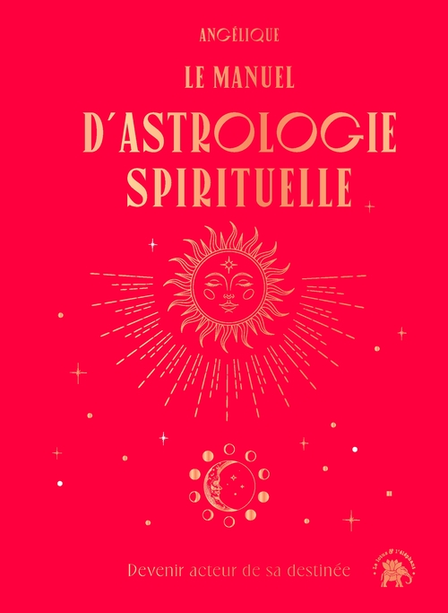 ebook cover of Le manuel d'astrologie spirituelle, by Angélique