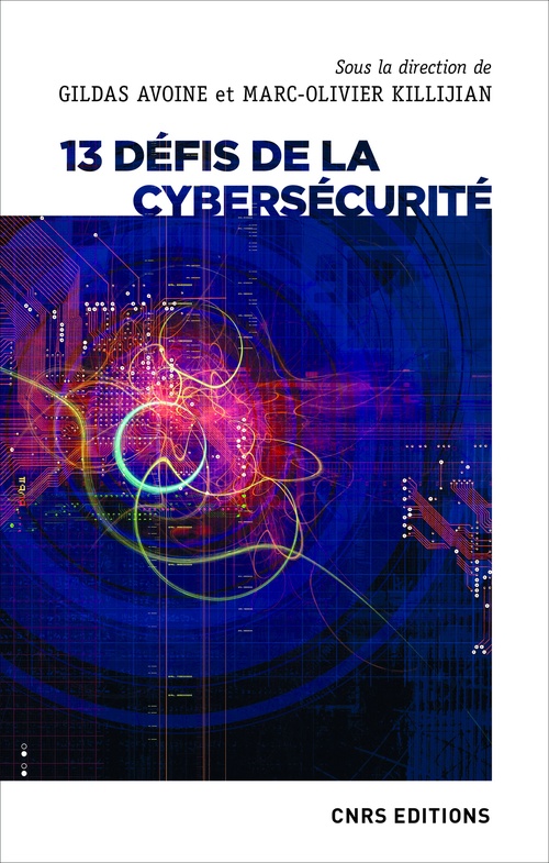 ebook cover of 13 défis de la cybersécurité, by Collectif, Gildas Avoine, Marc-olivier Killijian