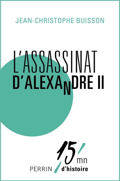ebook cover of L'assassinat d'Alexandre II, by Jean-Christophe Buisson