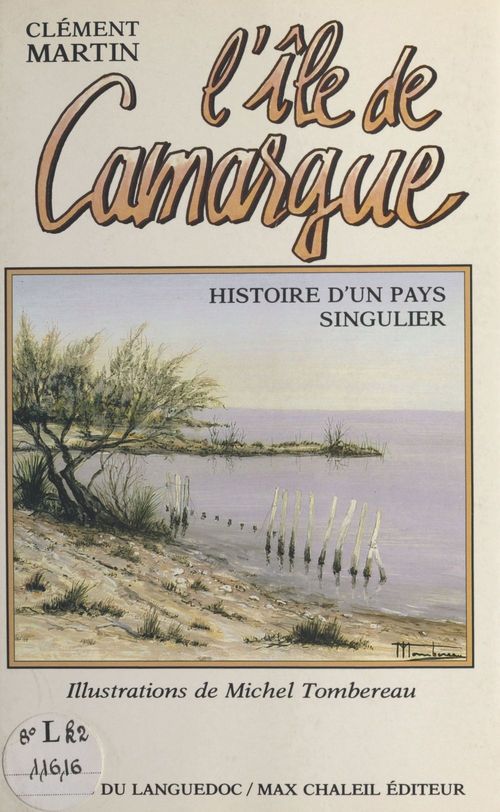 Couverture ebook de L'Île de Camargue : histoire d'un pays singulier, de Clément Martin
