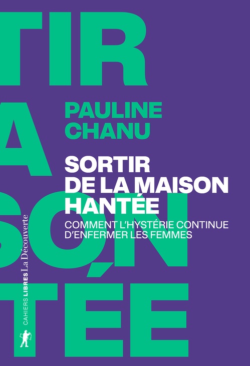 Couverture ebook de Sortir de la maison hantée - Comment l'hystérie continue d'enfermer les femmes, de Pauline Chanu