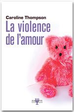 ebook cover of La violence de l'amour, by Caroline Thompson