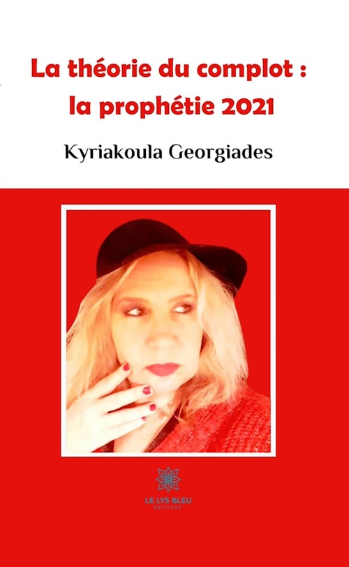 Couverture ebook de La théorie du complot : la prophétie 2021, de Kyriakoula Georgiades