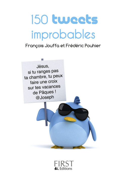 ebook cover of Le petit livre de - 150 tweets improbables, by François Jouffa