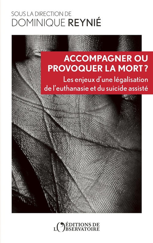 Couverture ebook de Accompagner ou provoquer la mort ? - Les enjeux d´une légalisation de l´euthanasie et du suicide assisté, de Dominique Reynié