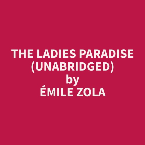 Couverture audiobook de The Ladies Paradise (Unabridged), de Emile  Zola
