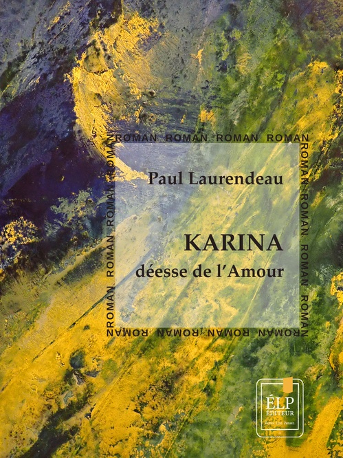 Couverture ebook de Karina, déesse de l'Amour, de Paul Laurendeau