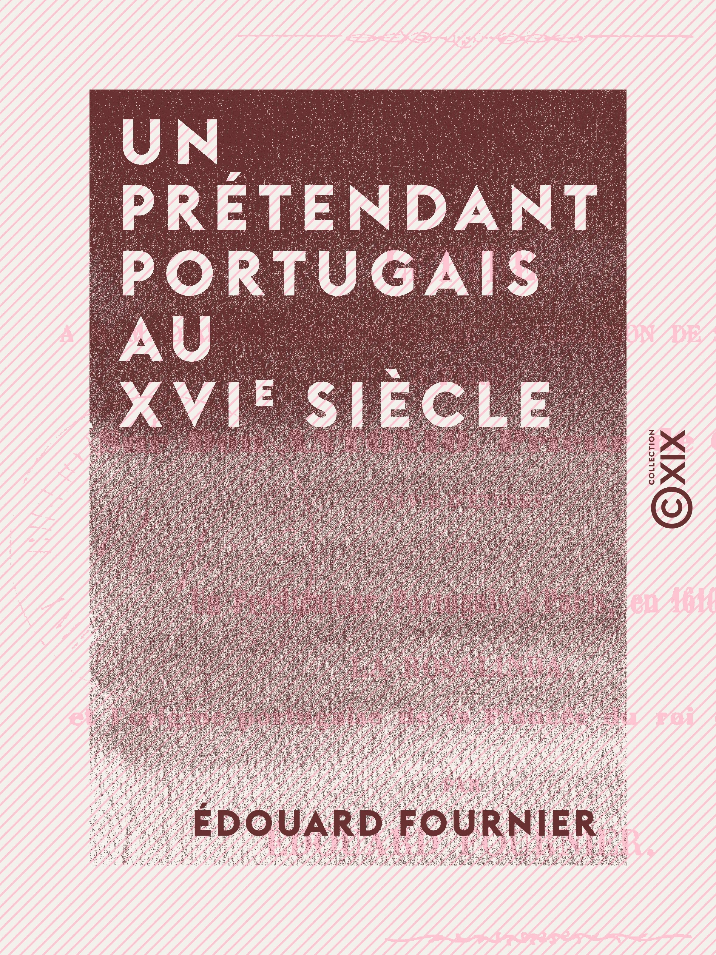 Couverture ebook de Un prétendant portugais au XVIe siècle, de Edouard Fournier